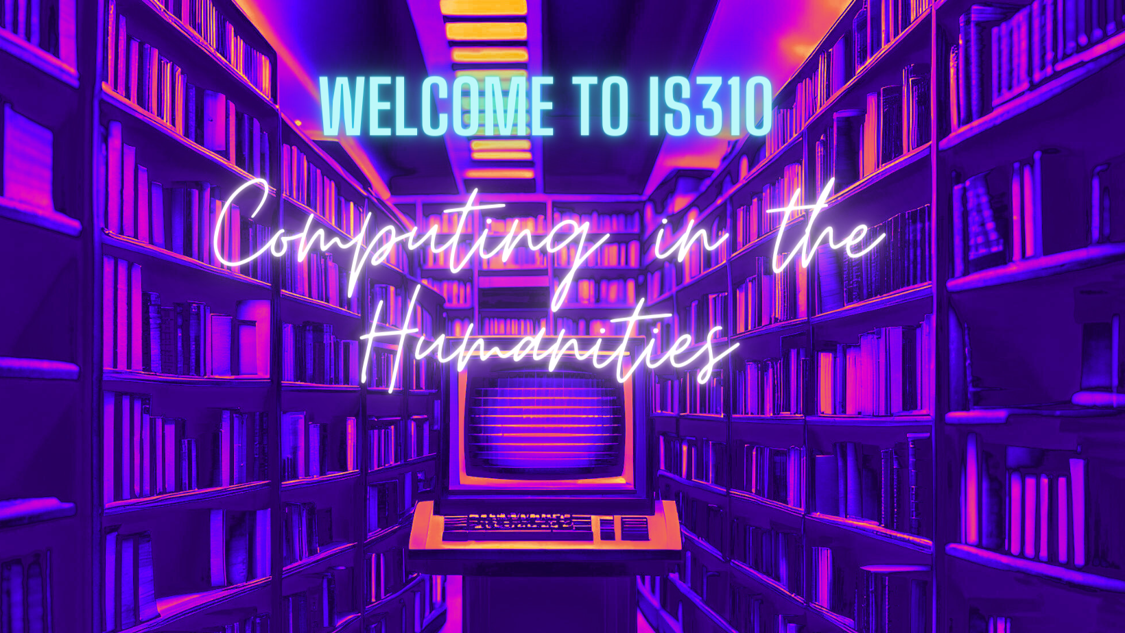 Welcome to IS310
